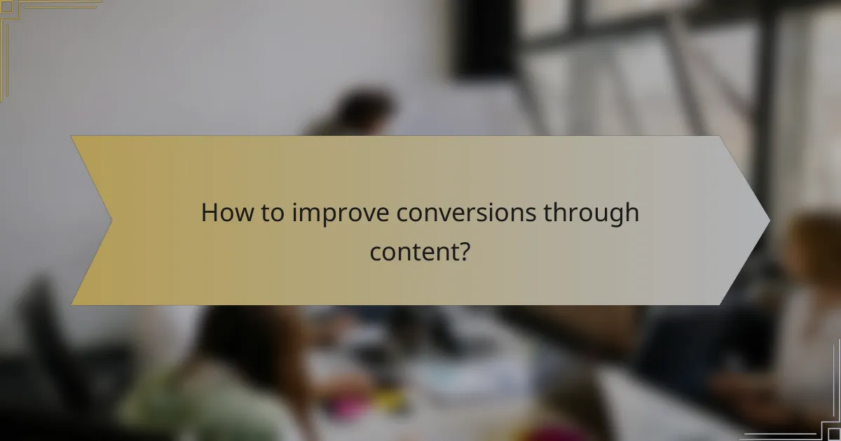 How to improve conversions through content?