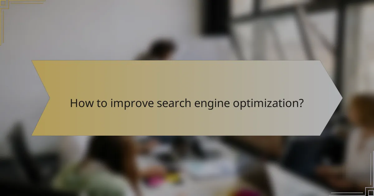 How to improve search engine optimization?