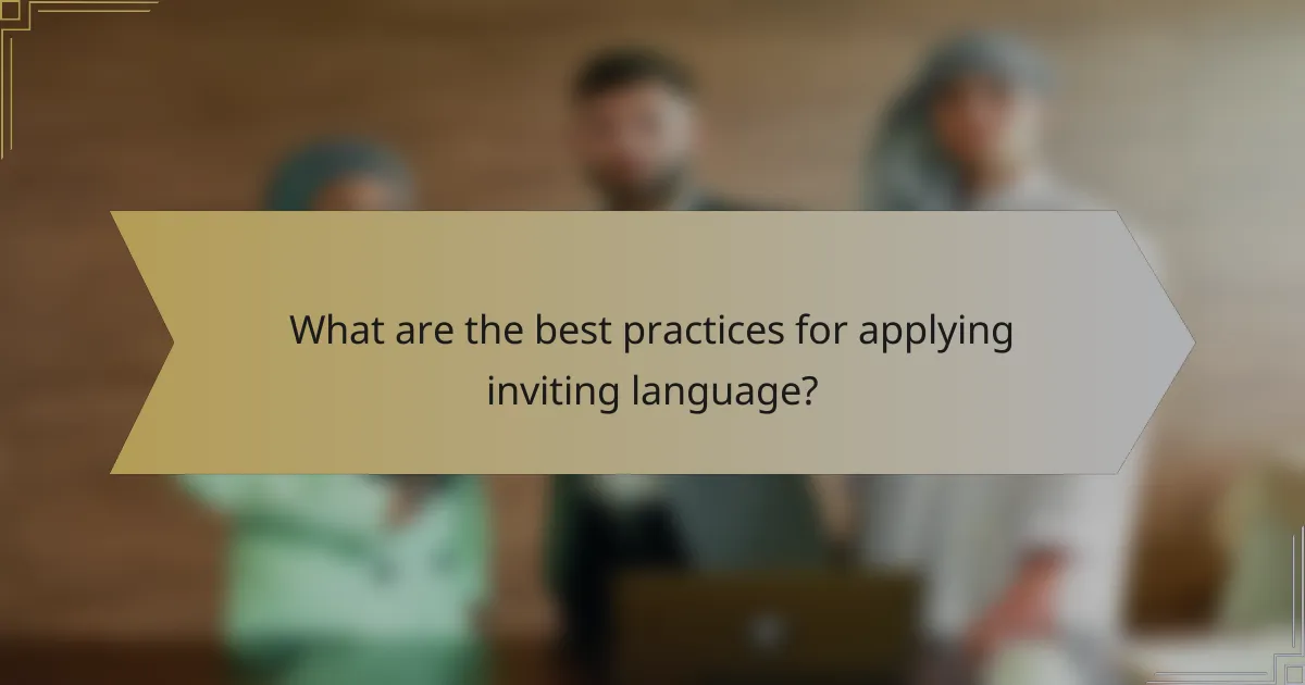 What are the best practices for applying inviting language?